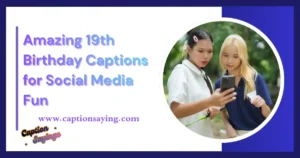 19th Birthday Captions for Social Media