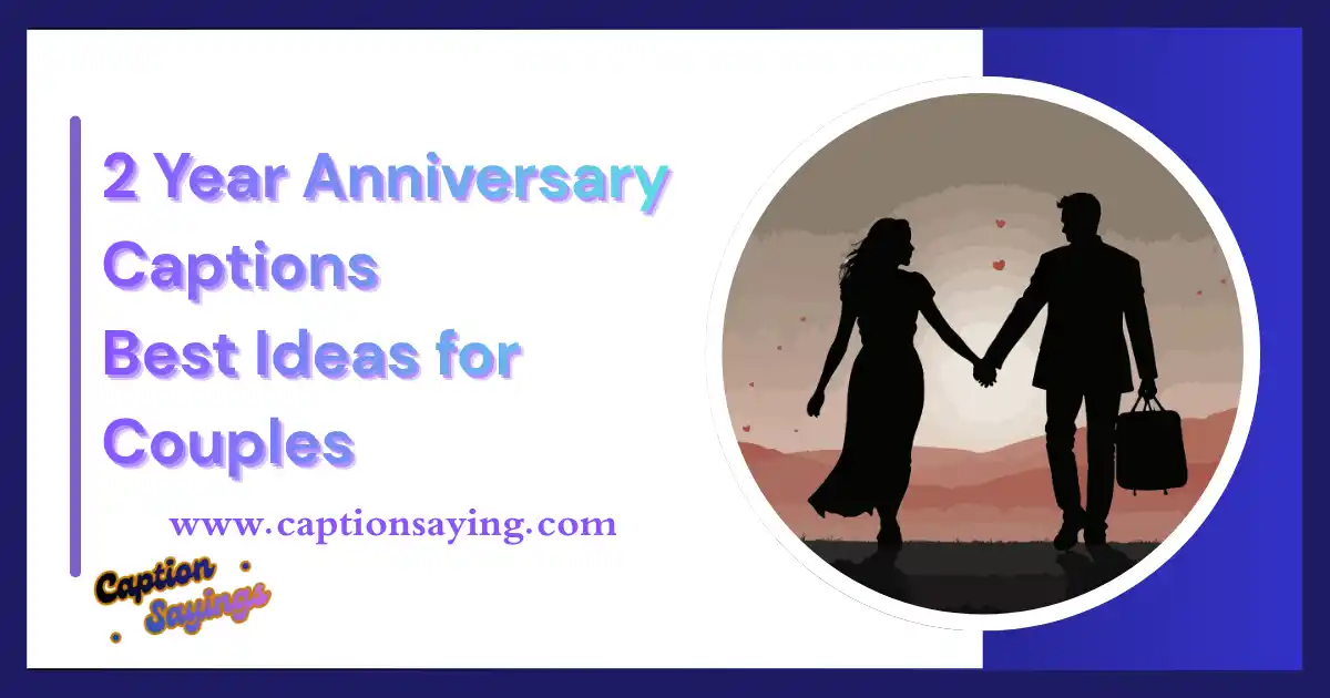 2 Year Anniversary Captions: 320+ Best Ideas for Couples