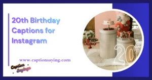 370+ Best 20th Birthday Captions for Instagram, Friends & Family