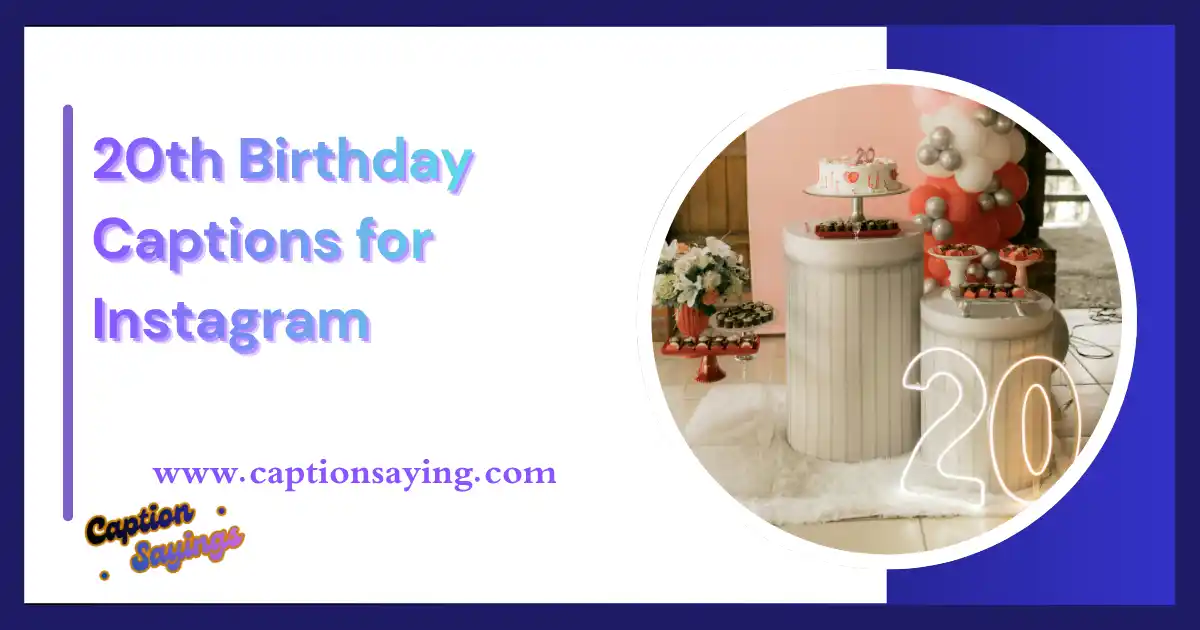 370+ Best 20th Birthday Captions for Instagram, Friends & Family