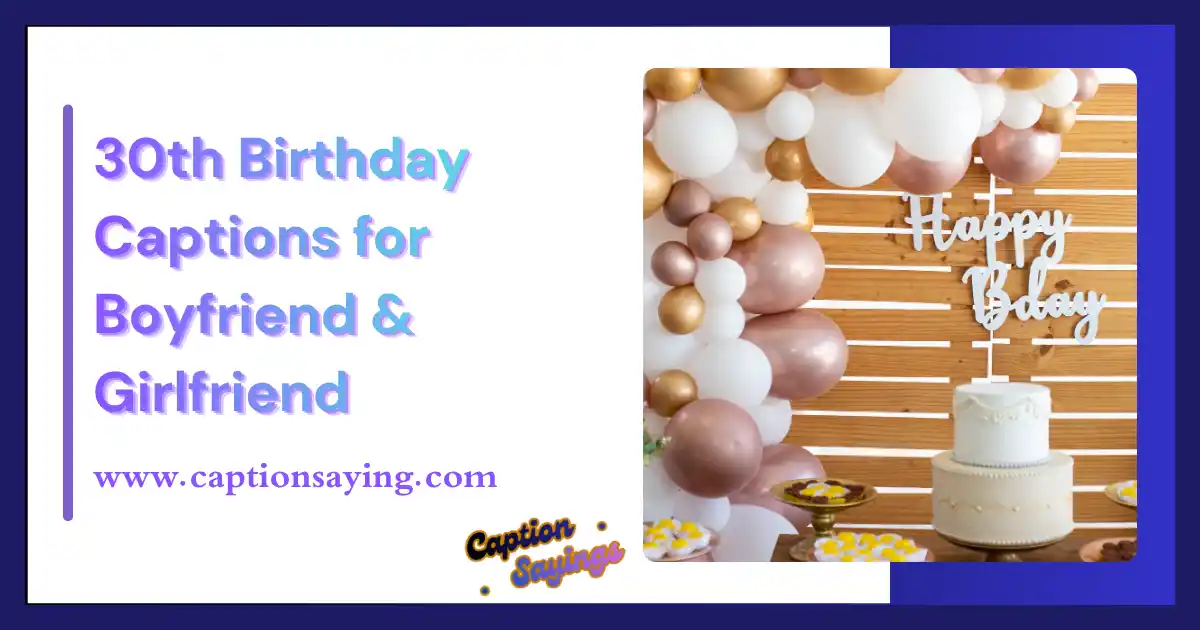 30th Birthday Captions for Boyfriend & Girlfriend