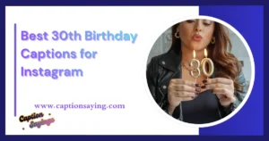 Best 30th Birthday Captions for Instagram