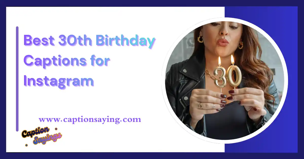 Best 30th Birthday Captions for Instagram