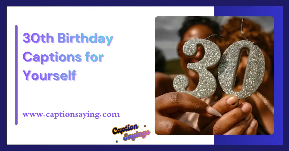 30th Birthday Captions for Yourself