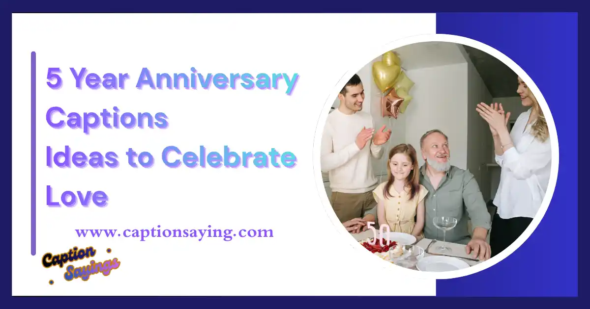 5 Year Anniversary Captions: 350+ Ideas to Celebrate Love