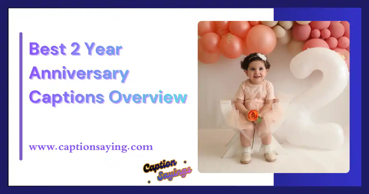 Best 2 Year Anniversary Captions Overview