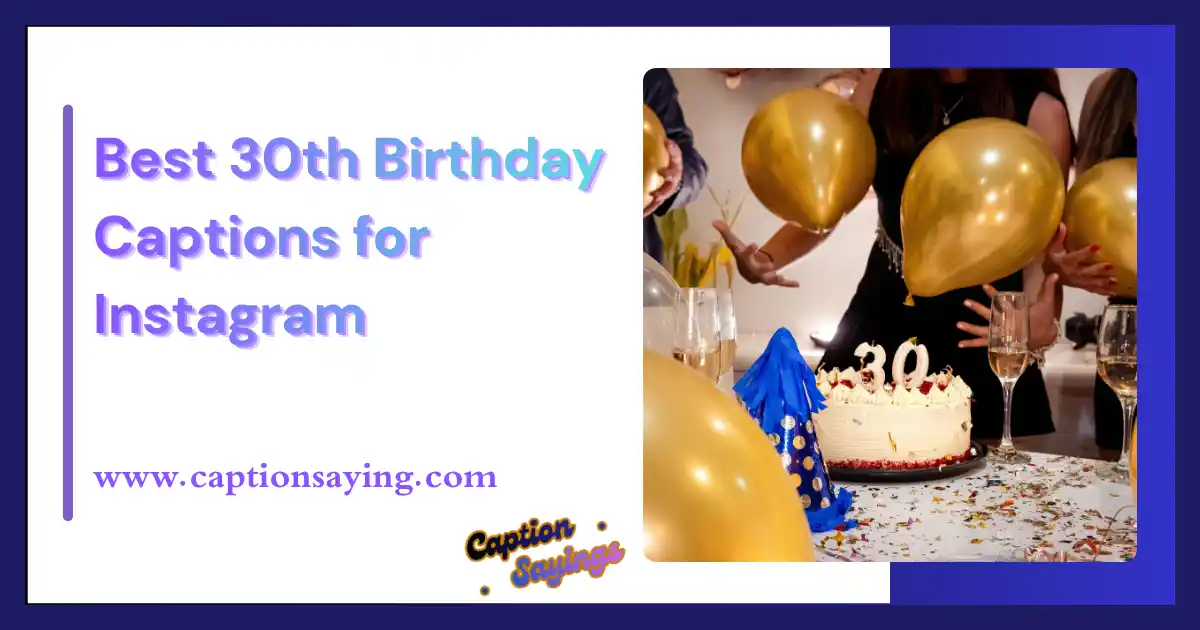 Best 30th Birthday Captions for Instagram