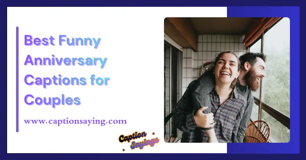 Best Funny Anniversary Captions for Couples