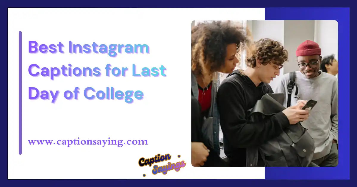 Best Instagram Captions for Last Day of College