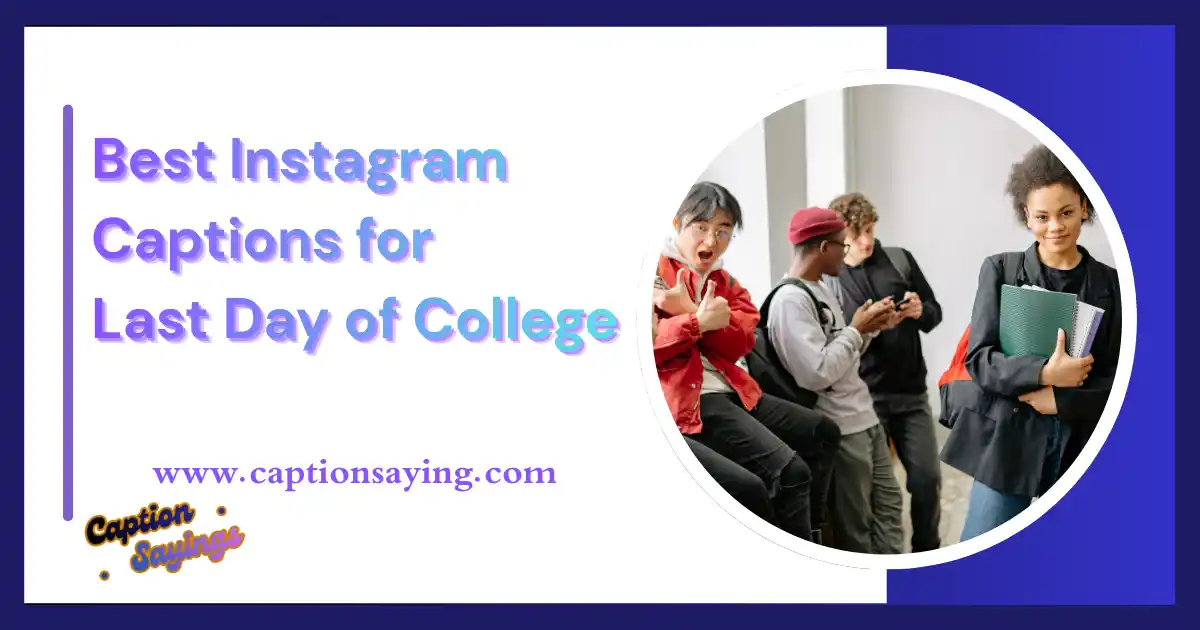 Best Instagram Captions for Last Day of College
