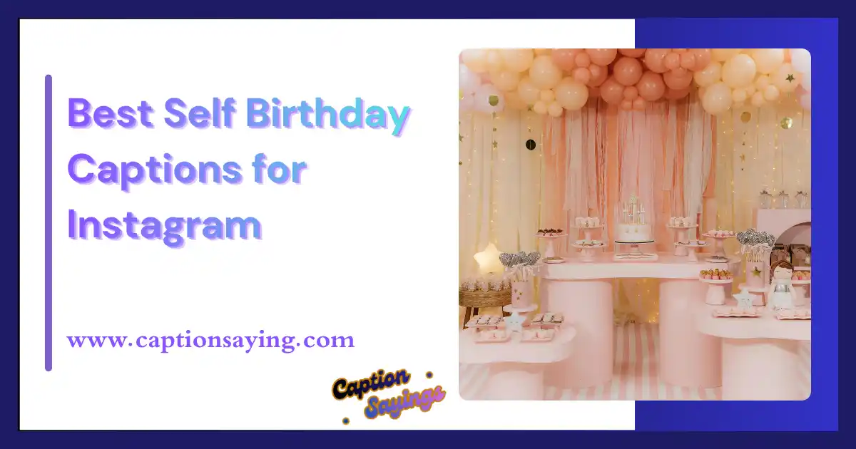 Best Self Birthday Captions for Instagram