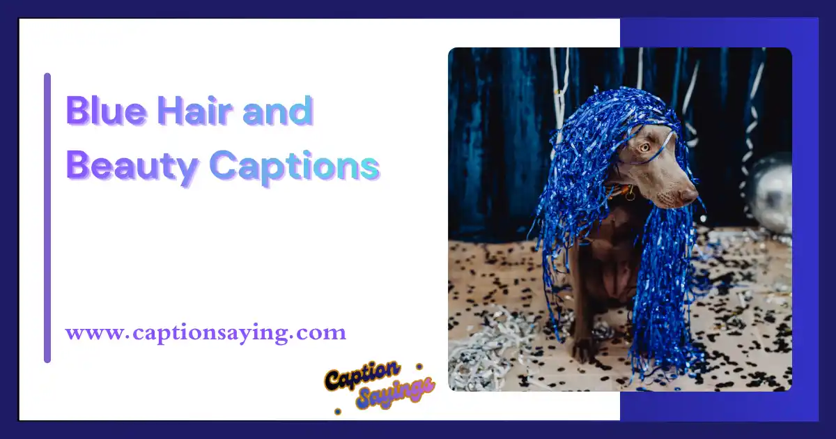 Blue Hair and Beauty Captions