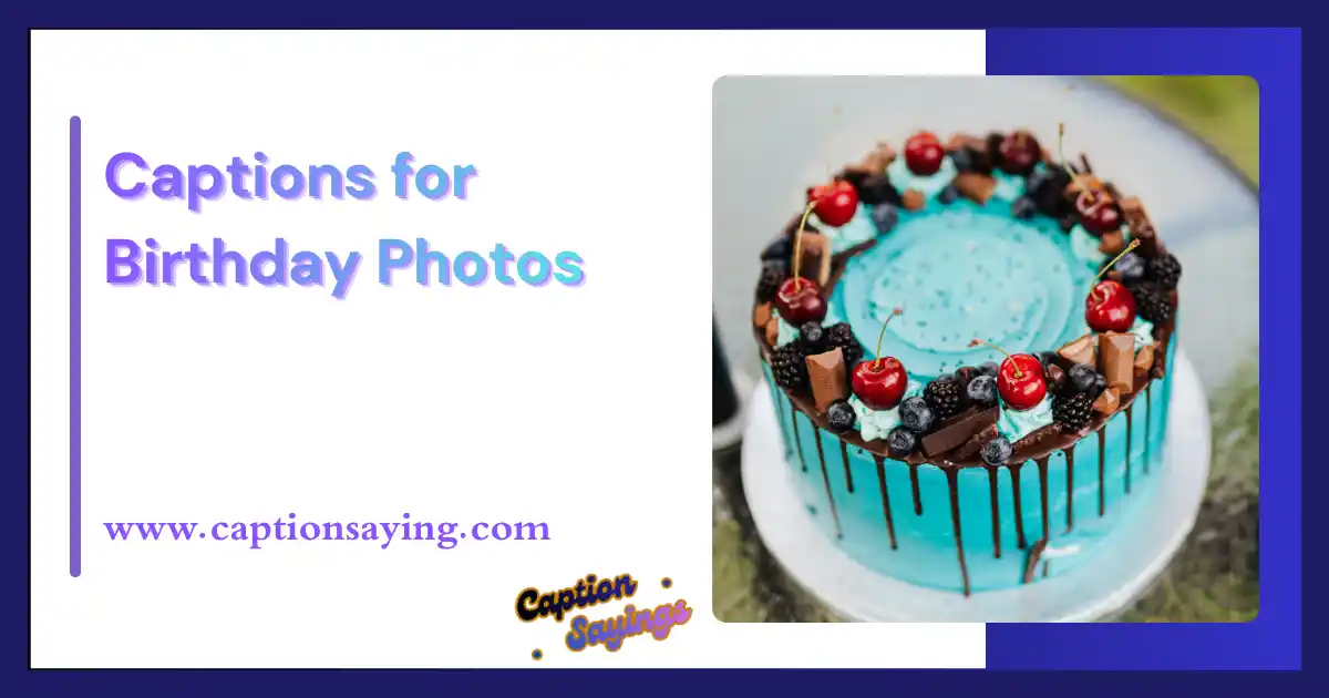 Captions for Birthday Photos