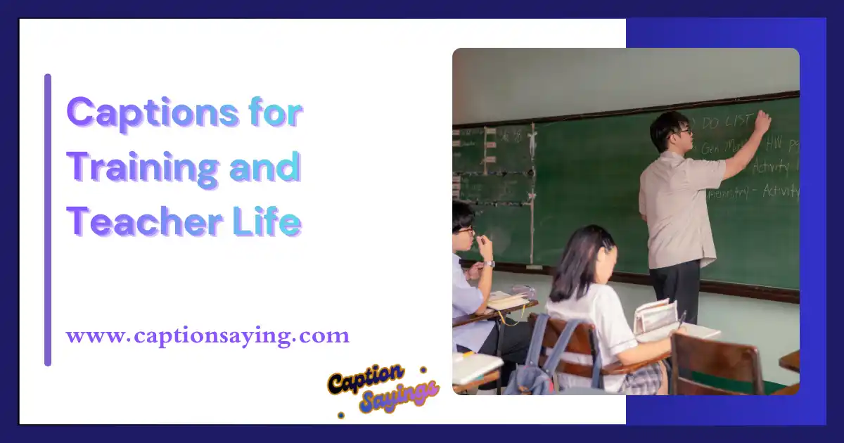 Captions for Training and Teacher Life