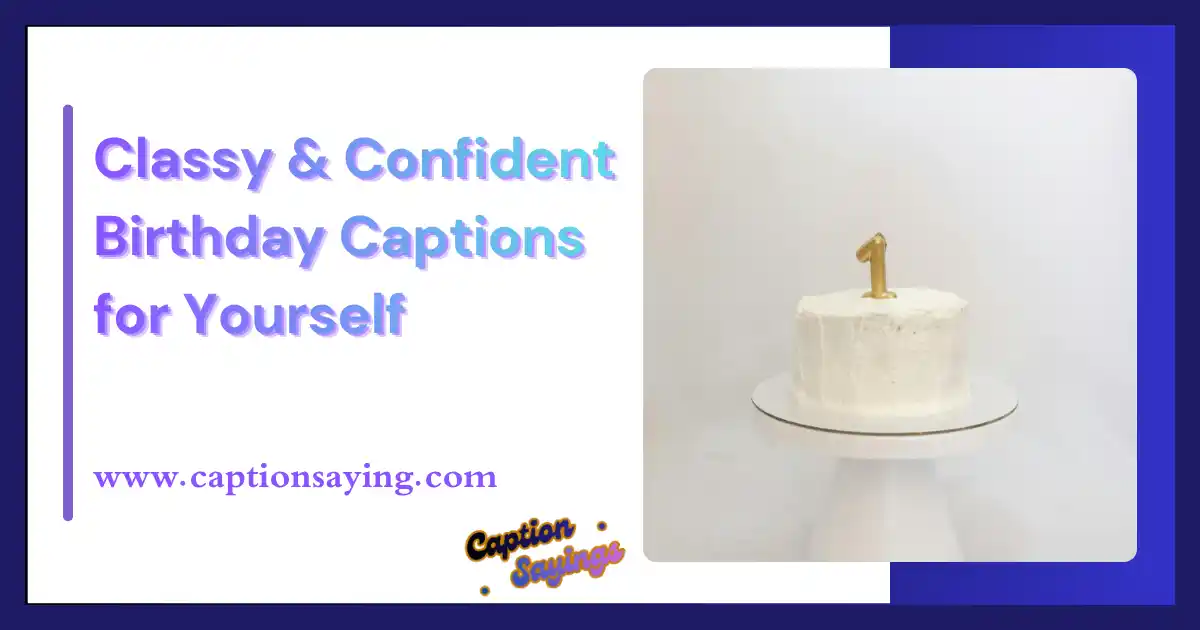 Classy & Confident Birthday Captions for Yourself
