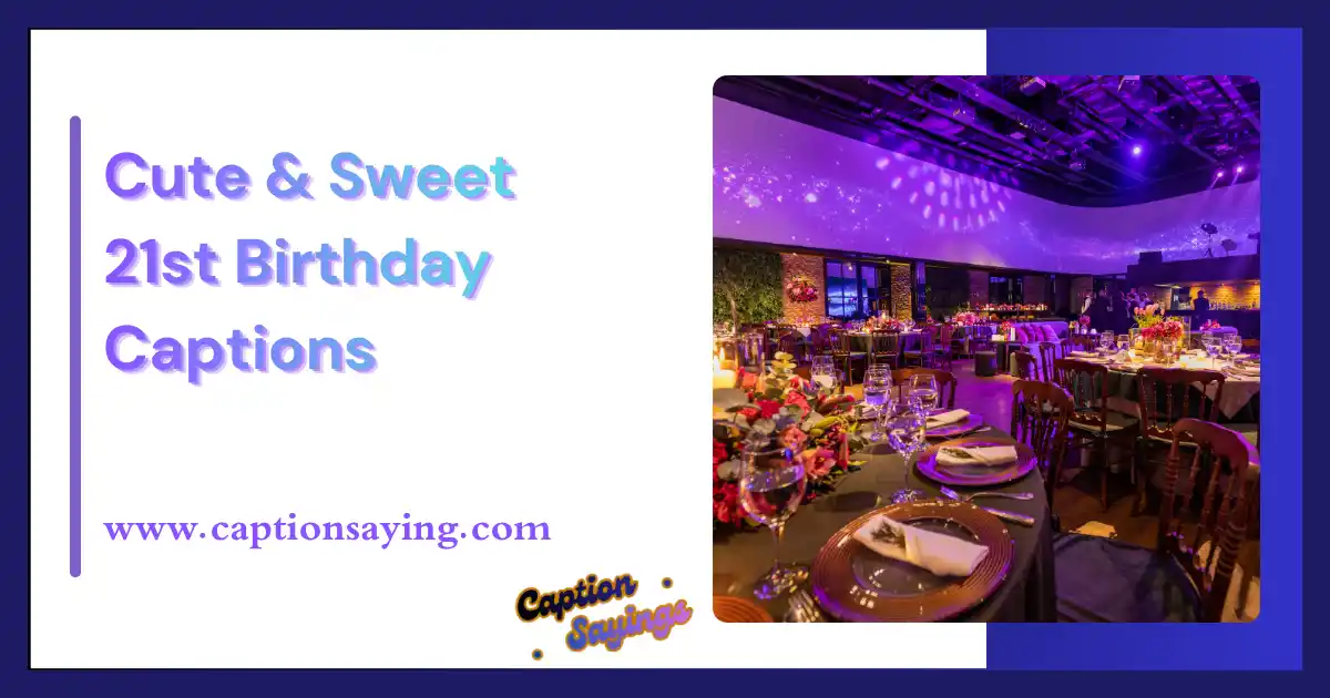 Cute & Sweet 21st Birthday Captions