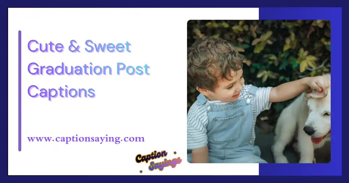 Cute & Sweet Graduation Post Captions