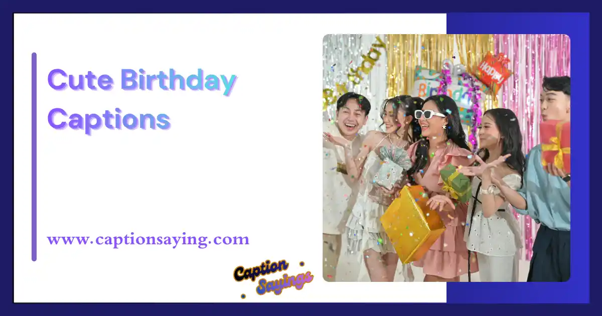 Cute Birthday Captions