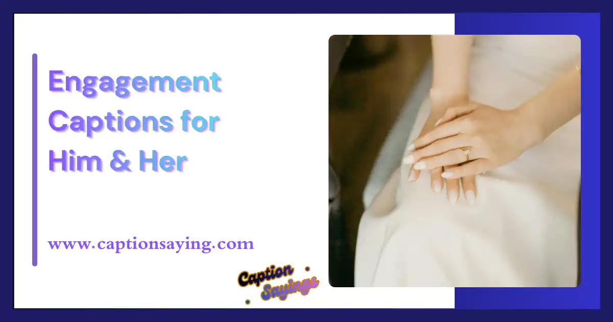 Engagement Captions for Him & Her