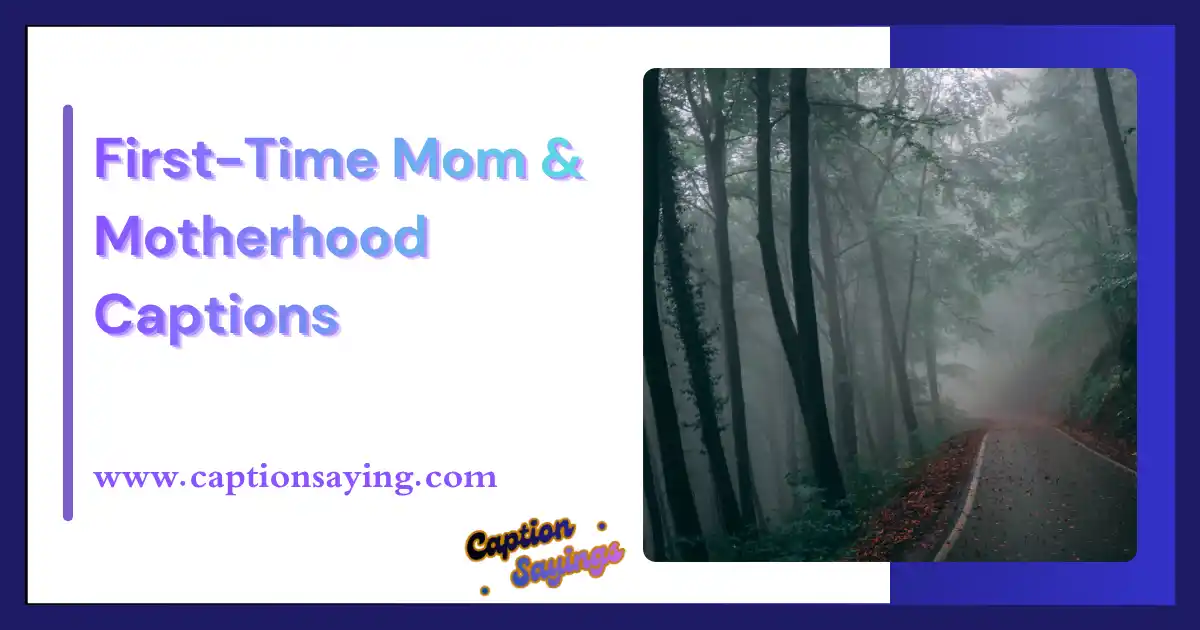 First-Time Mom & Motherhood Captions