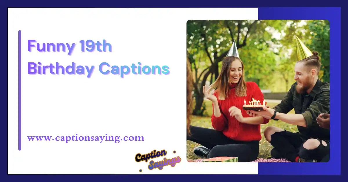 Funny 19th Birthday Captions