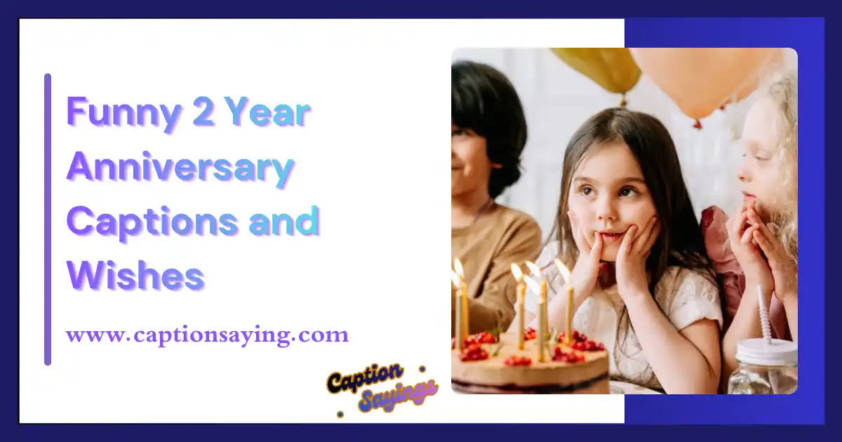 Funny 2 Year Anniversary Captions and Wishes 