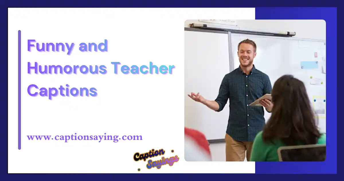 Funny and Humorous Teacher Captions