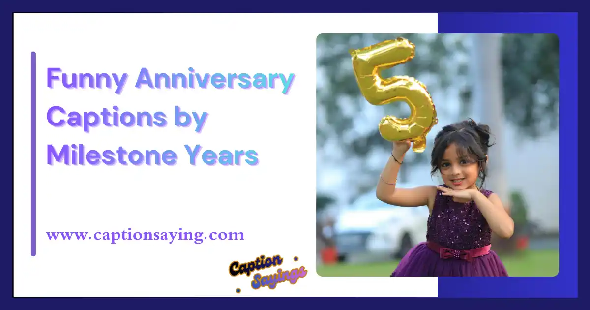 Funny Anniversary Captions by Milestone Years