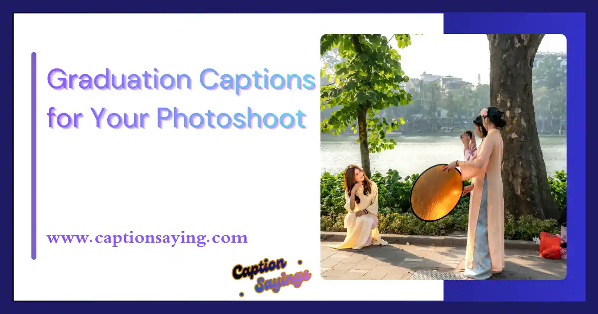 Graduation Captions for Your Photoshoot