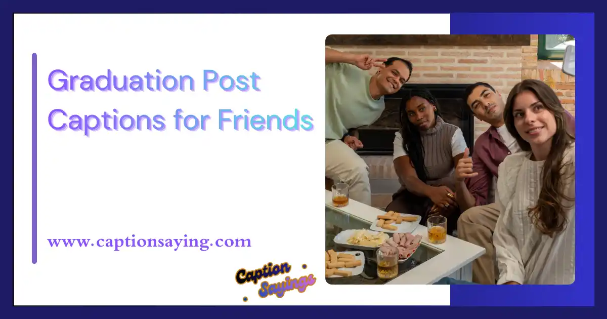 Graduation Post Captions for Friends