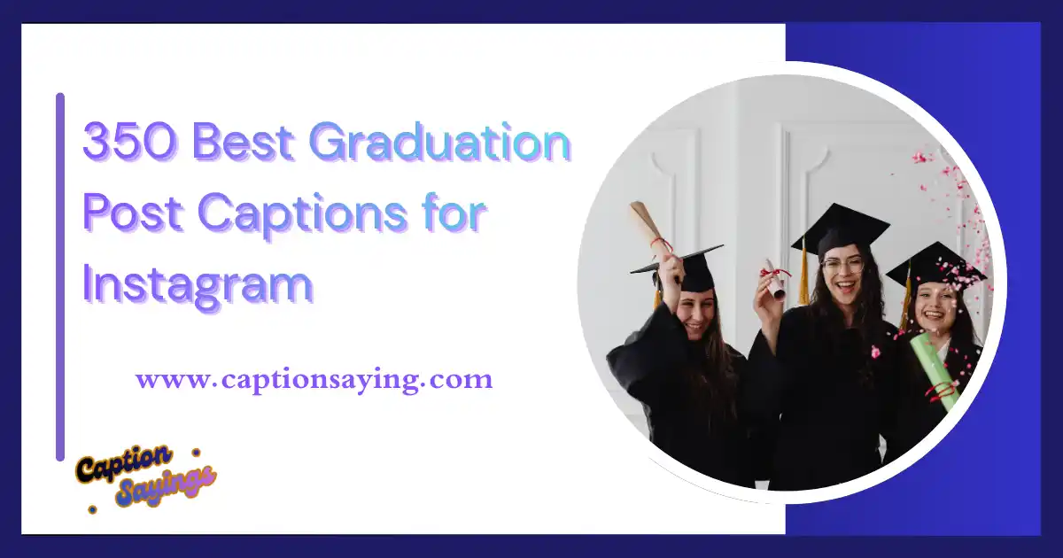 350 Best Graduation Post Captions for Instagram