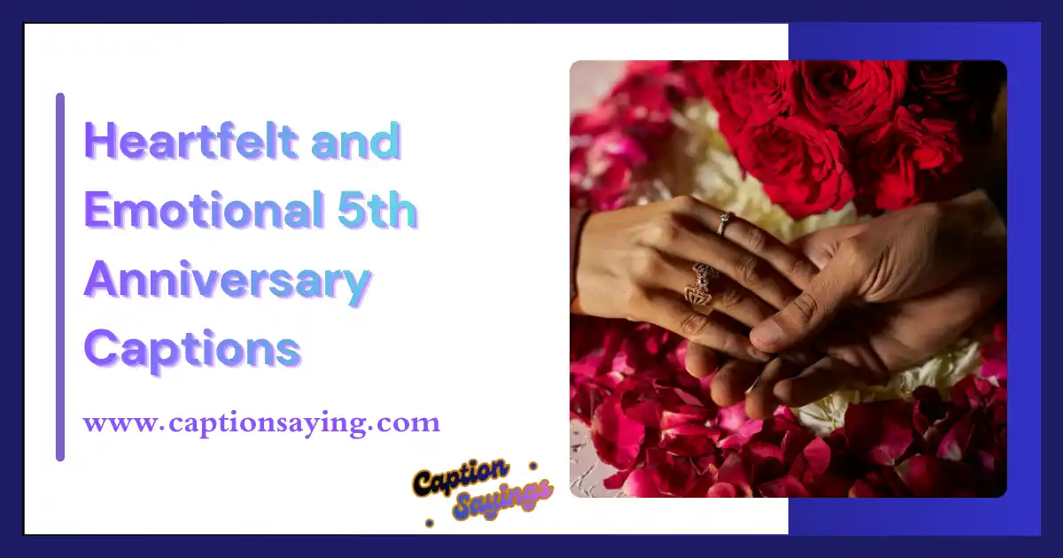 Heartfelt and Emotional 5th Anniversary Captions