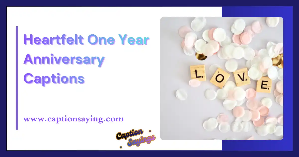 Heartfelt One Year Anniversary Captions