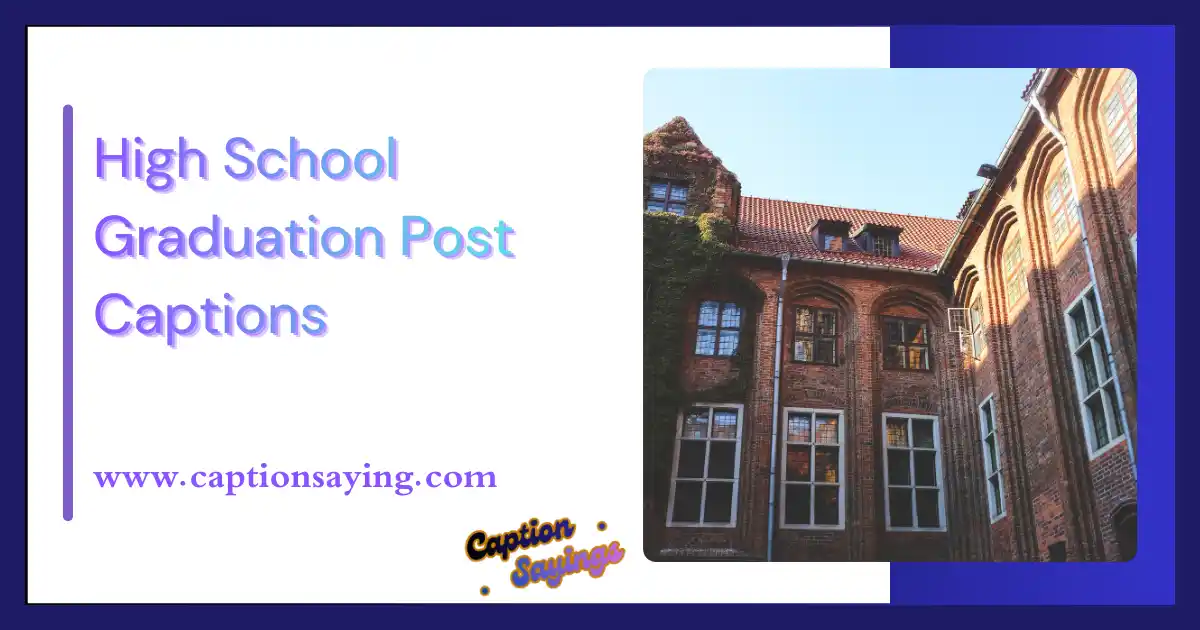 High School Graduation Post Captions