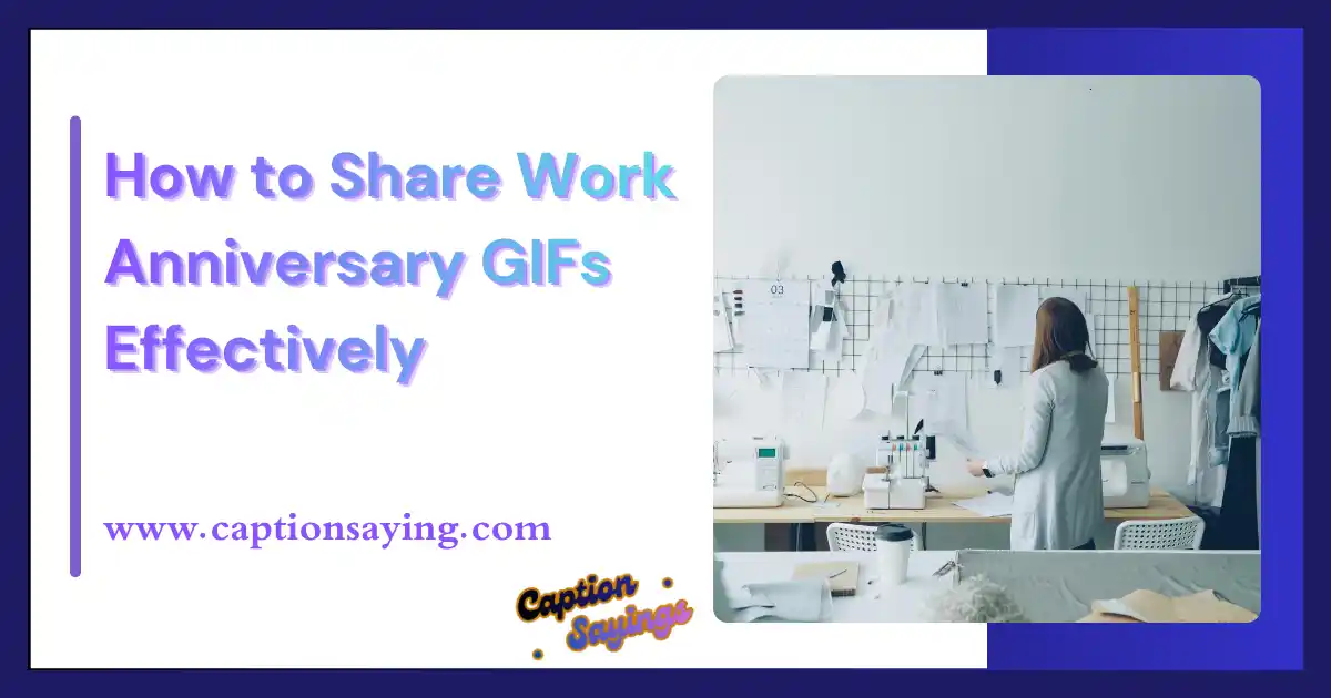 How to Share Work Anniversary GIFs Effectively
