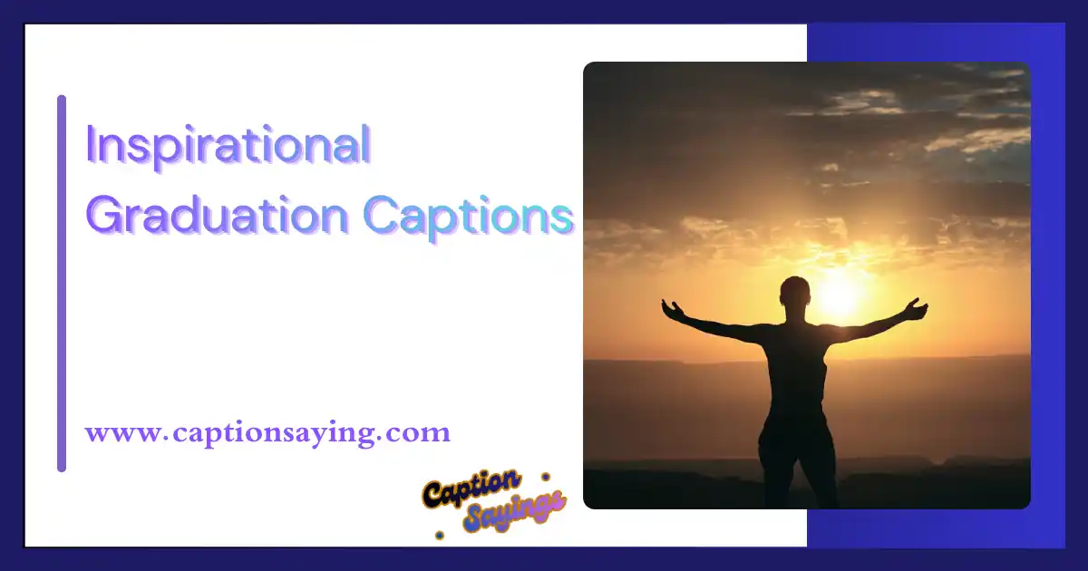 Inspirational Graduation Captions