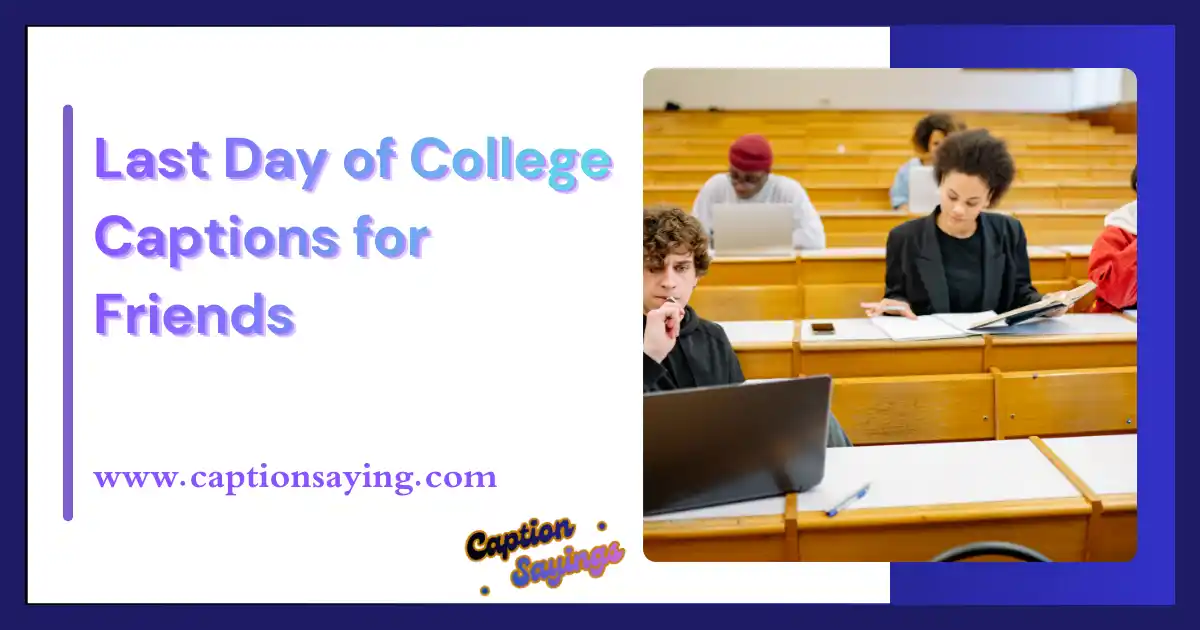 Last Day of College Captions for Friends