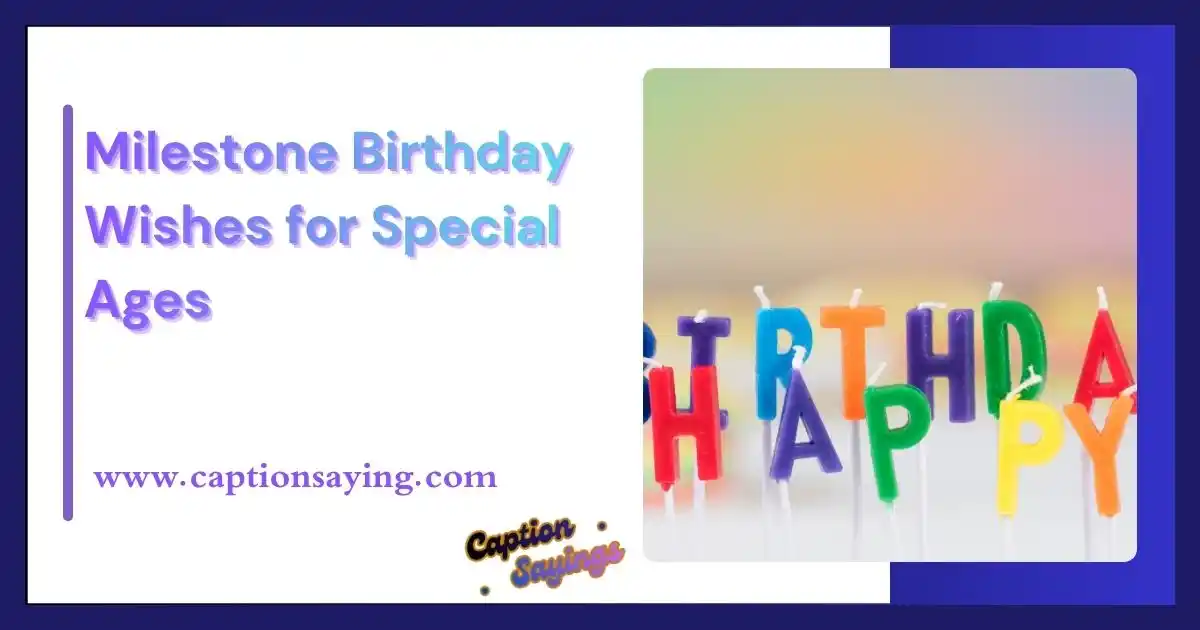 Milestone Birthday Wishes for Special Ages