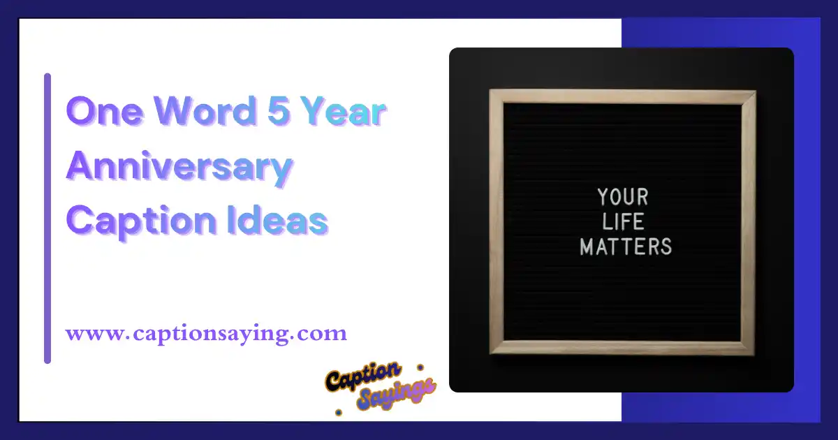 One Word 5 Year Anniversary Caption Ideas