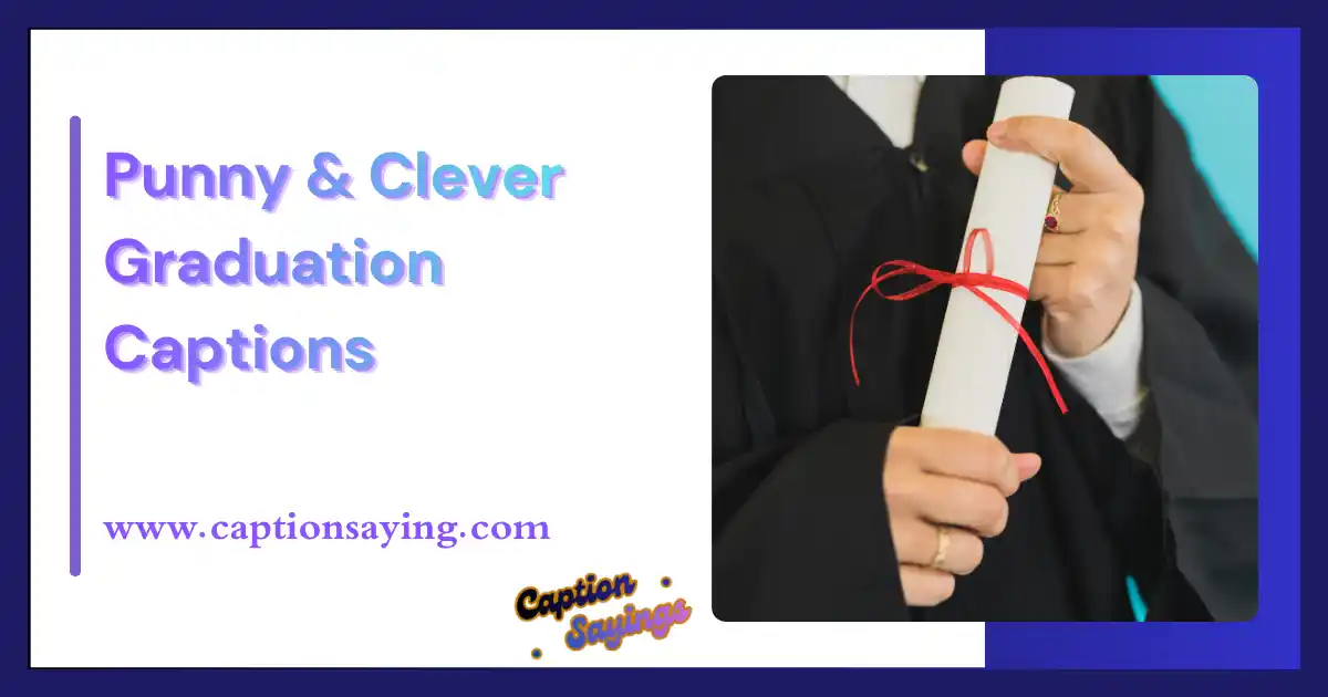 Punny & Clever Graduation Captions