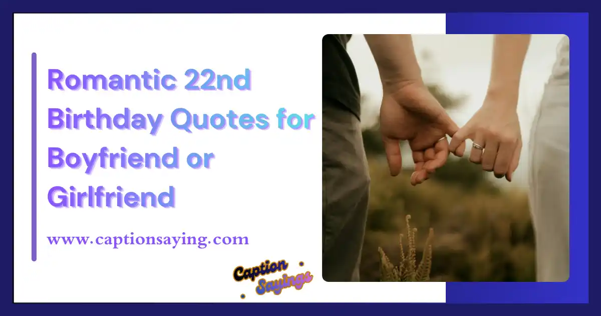 Romantic 22nd Birthday Quotes for Boyfriend or Girlfriend
