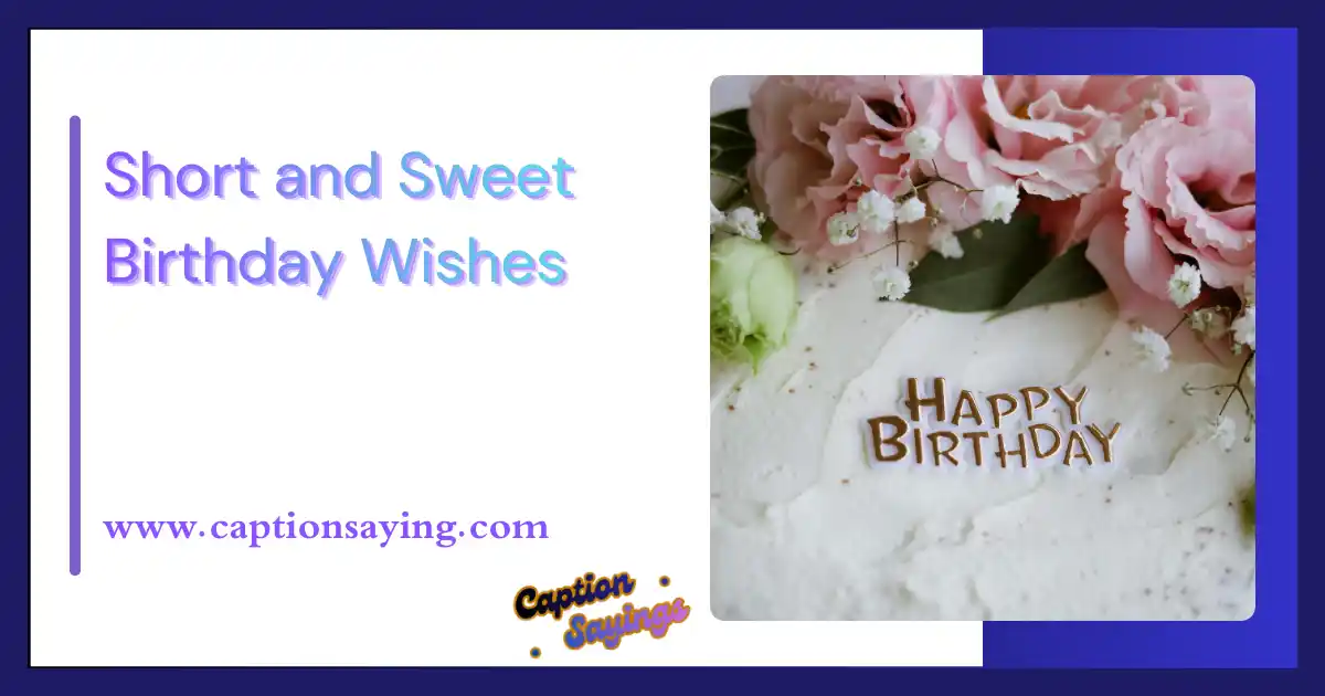 Short and Sweet Birthday Wishes