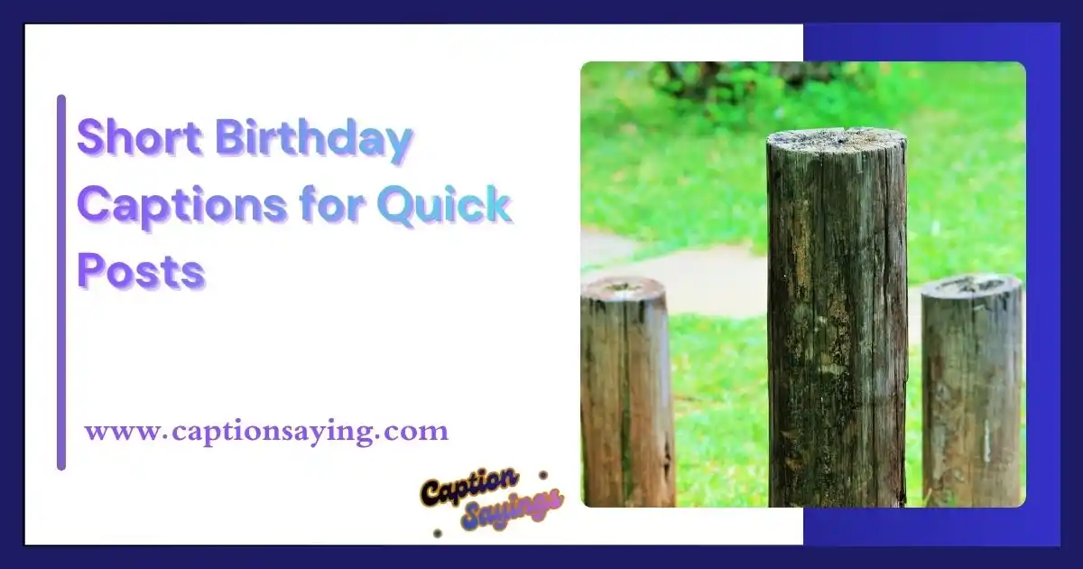 Short Birthday Captions for Quick Posts