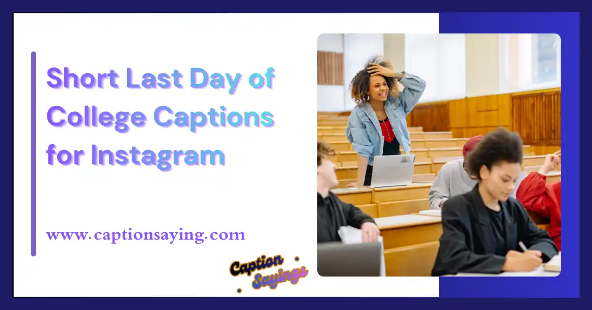 Short Last Day of College Captions for Instagram