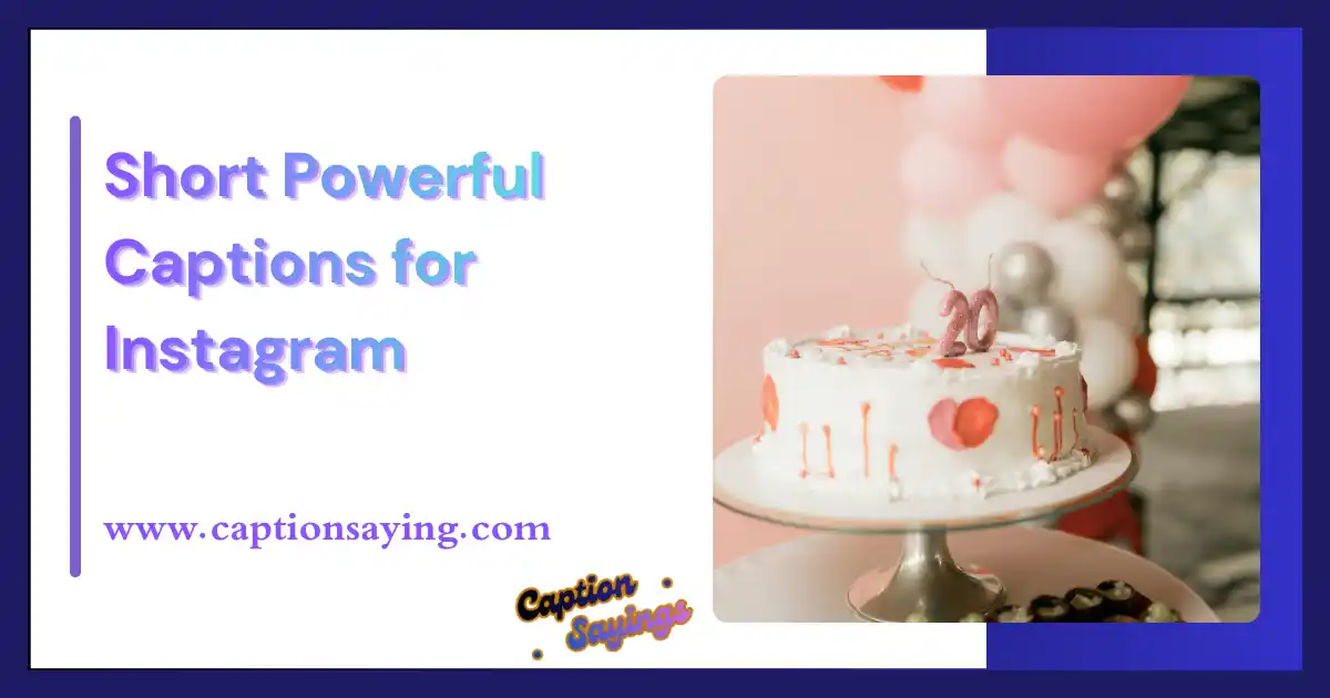 Short Powerful Captions for Instagram
