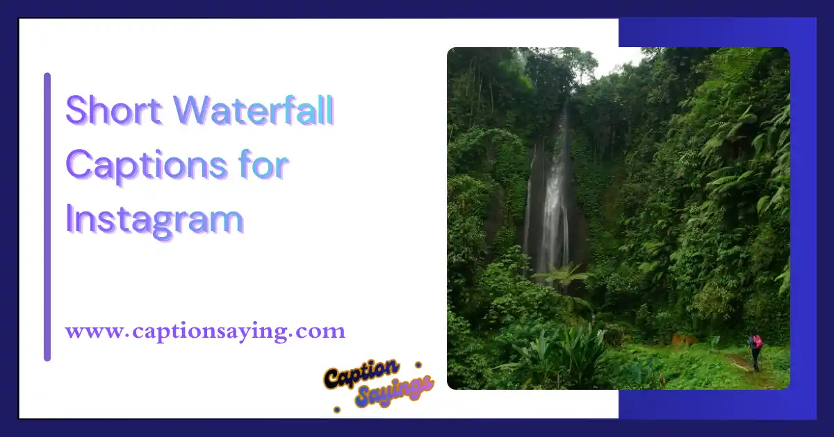 Short Waterfall Captions for Instagram
