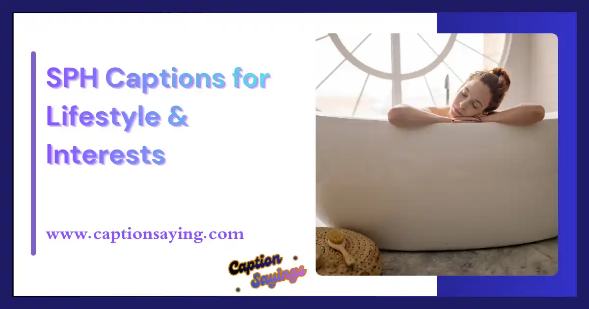 SPH Captions for Lifestyle & Interests