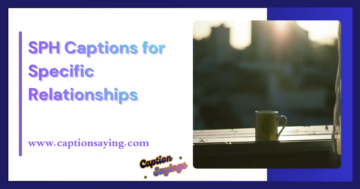 SPH Captions for Specific Relationships