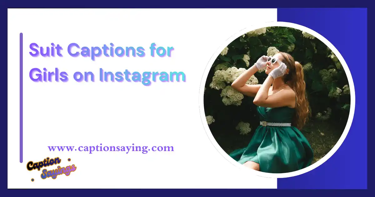 300+ Best Suit Captions for Girls on Instagram