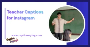 500+ Best Teacher Captions for Instagram in 2026
